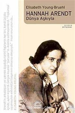 Hannah Arendt Dünya Aşkıyla