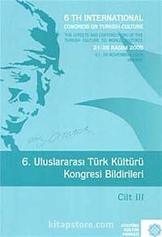 6.Uluslararası Türk Kültürü Kongresi Bildirileri / Cilt III