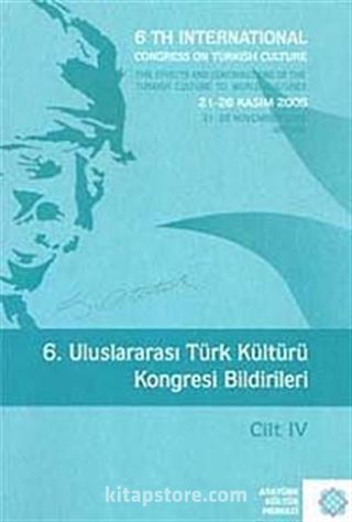 6.Uluslararası Türk Kültürü Kongresi Bildirileri / Cilt IV