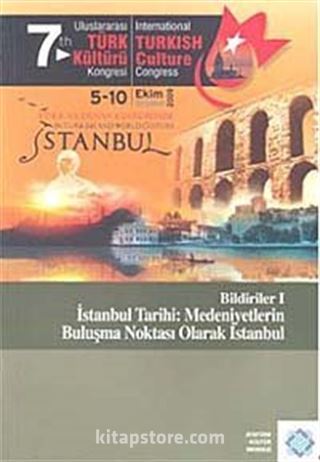 7.Uluslararası Türk Kültürü Kongresi Bildirileri-I