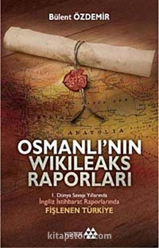 Osmanlı'nın Wikileaks Raporları