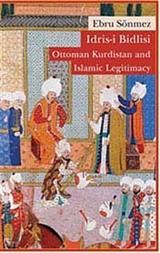 İdris-i Bidlisi: Ottoman Kurdistan and Islamic Legitimacy