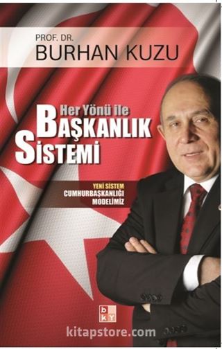 Her Yönü ile Başkanlık Sistemi