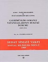 Alman-İngiliz Belgelerinin ve Siyasi Gelişmelerin Işığı Altında Gayri Müslim Osmanlı Vatandaşlarının Hukuki Durumu (1839-1914)