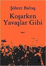 Koşarken Yavaşlar Gibi