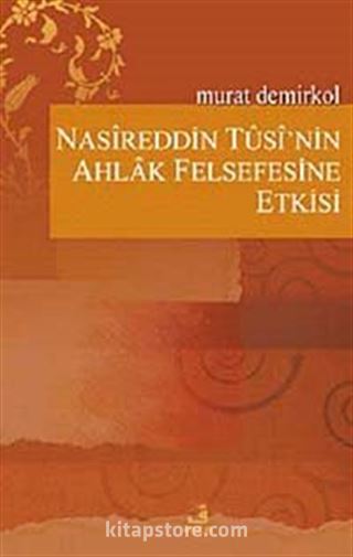 Nasireddin Tusi'nin Ahlak Felsefesine Etkisi