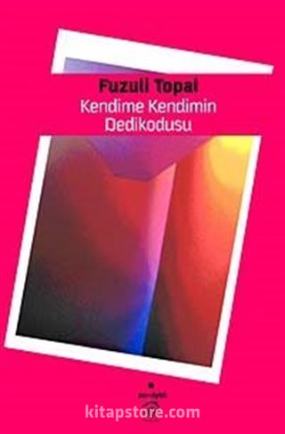 Kendime Kendimin Dedikodusu