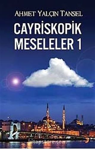 Cayriskopik Meseleler 1