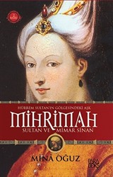 Hürrem Sultan'ın Gölgesindeki Aşk Mihrimah Sultan ve Mimar Sinan