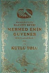 Menkıbelerle Hlaveti Şeyhi Mehmed Emin Güvener ve Kutlu Yolu