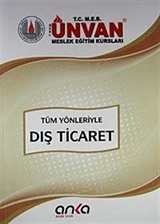 Tüm Yönleriyle Dış Ticaret