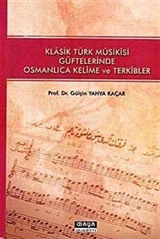 Klasik Türk Musikisi Güftelerinde Osmanlıca Kelime ve Terkibler