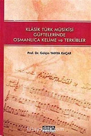 Klasik Türk Musikisi Güftelerinde Osmanlıca Kelime ve Terkibler