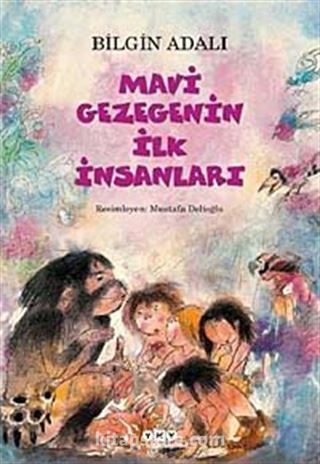 Mavi Gezegenin İlk İnsanları