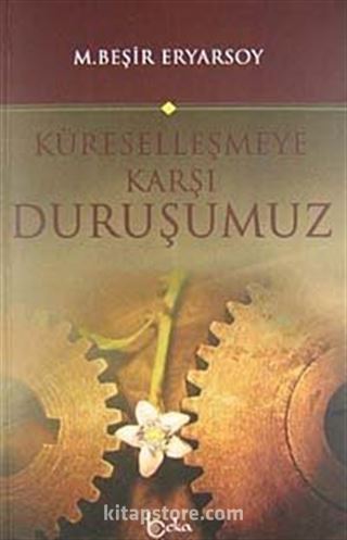 Küreselleşmeye Karşı Duruşumuz