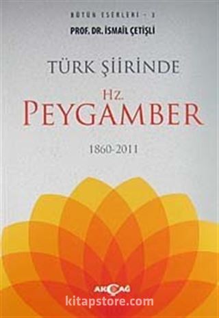 Türk Şiirinde Hz. Peygamber 1860-2011