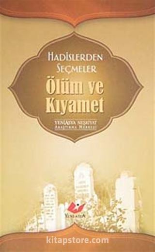 Hadislerden Seçmeler Ölüm ve Kıyamet