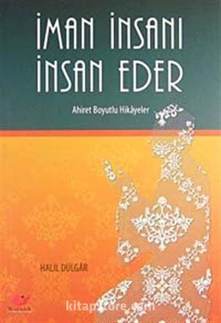 İman İnsanı İnsan Eder