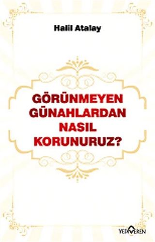 Görünmeyen Günahlardan Nasıl Korunuruz ?