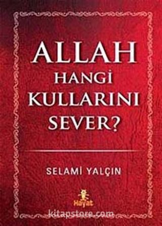 Allah Hangi Kullarını Sever