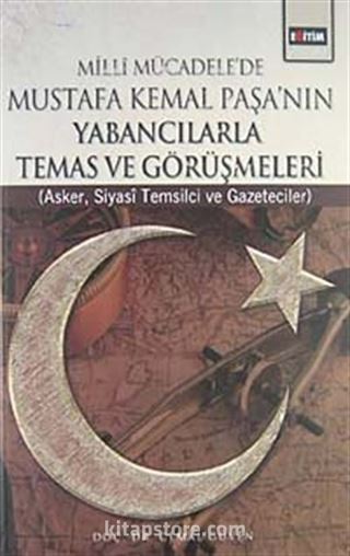 Milli Mücadele'de Mustafa Kemal Paşa'nın Yabancılarla Temas ve Görüşmeleri