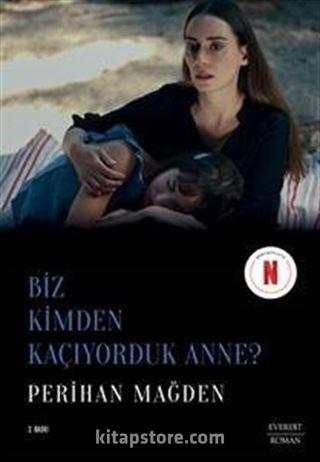 Biz Kimden Kaçıyorduk Anne?