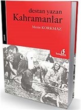 Destan Yazan Kahramanlar