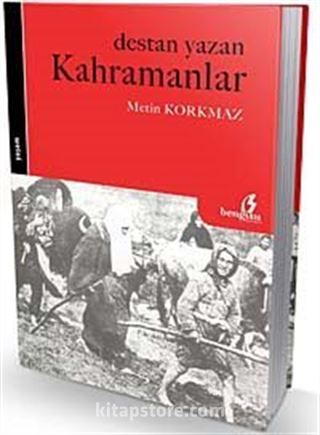 Destan Yazan Kahramanlar