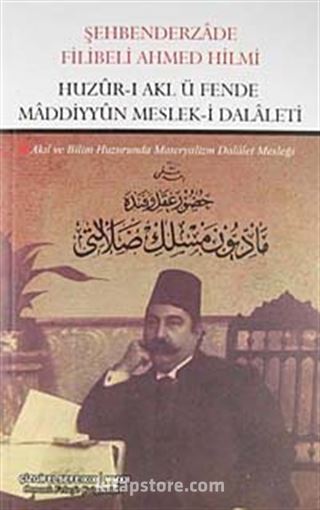 Huzur-ı Akl ü Fende Maddiyyun Meslek-i Dalaleti