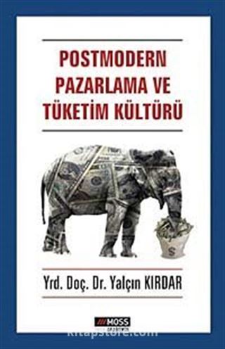 Postmodern Pazarlama ve Tüketim Kültürü