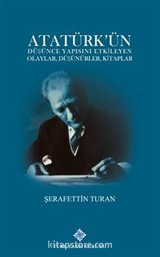Atatürk'ün Düşünce Yapısını Etkileyen Olaylar, Düşünürler, Kitaplar