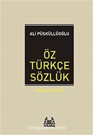 Öz Türkçe Sözlük / Dil Hazinesi Dizisi