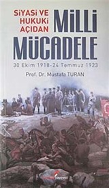 Siyasi ve Hukuki Açıdan Milli Mücadele (30 Ekim 1918 - 24 Temmuz 1923)