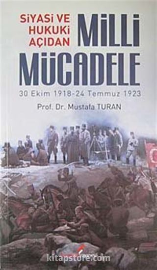 Siyasi ve Hukuki Açıdan Milli Mücadele (30 Ekim 1918 - 24 Temmuz 1923)