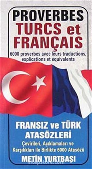 Proverbes Turcs et Français / Fransız ve Türk Atasözleri