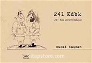 241 Kdbk (241. Kısa Dönem Bakaya)