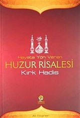 Hayata Yön Veren Huzur Risalesi - Kırk Hadis