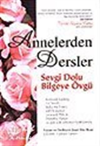 Annelerden Dersler / Sevgi Dolu Bilgeye Övgü