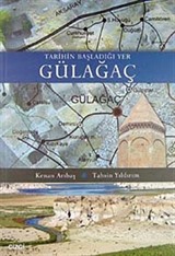 Tarihin Başladığı Yer Gülağaç