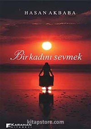 Bir Kadını Sevmek