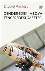 Cenderedeki Medya Tenceredeki Gazeteci