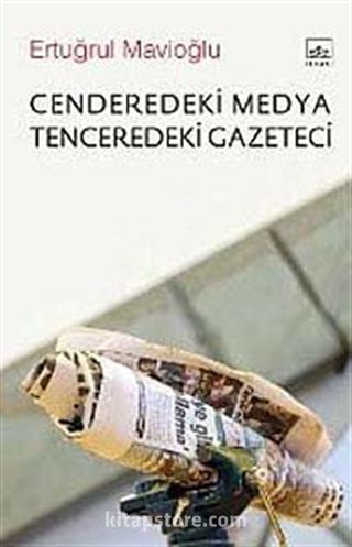 Cenderedeki Medya Tenceredeki Gazeteci