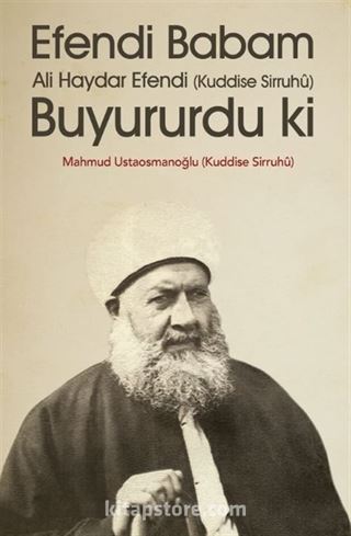 Efendi Babam Ali Haydar Efendi (k.s.) Buyurur Ki (Karton Kapak)