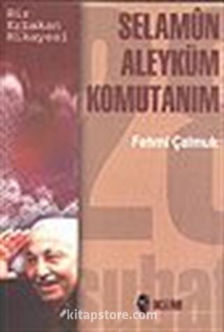 Selamün Aleyküm Komutanım / Bir Erbakan Hikayesi