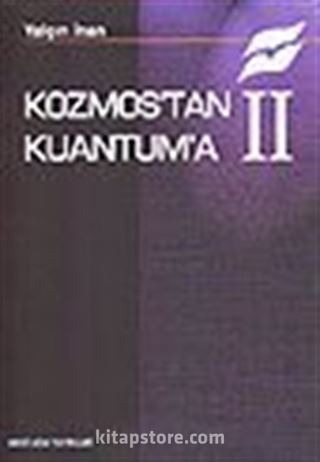 Kozmos'tan Kuantum'a II