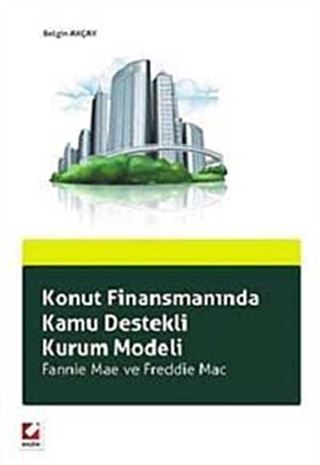 Konut Finansmanında Kamu Destekli Kurum Modeli