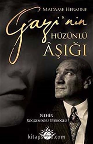 Madame Hermine Gazi'nin Hüzünlü Aşığı