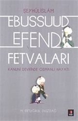 Kanuni Devri Şeyhülislamı Ebussuud Efendi Fetvaları