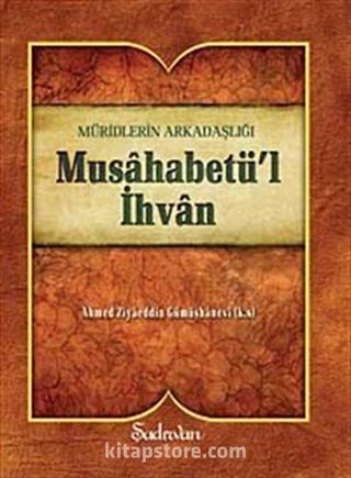 Müridlerin Arkadaşlığı Musahabetü'l İhvan