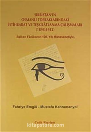 Sırbistan'ın Osmanlı Topraklarındaki İstihbarat ve Teşkilatlanma Çalışmaları (1898-1912)